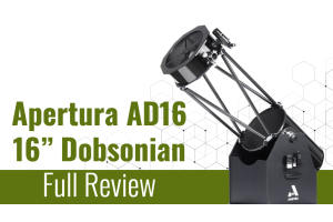 Apertura AD16 Dobsonian Telescope | Full Review & Experience