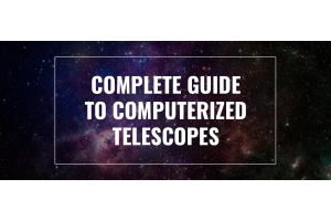 A Complete Guide To Computer Controlled Telescopes