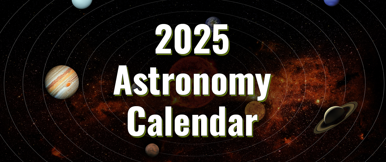 2025 Astronomy Calendar | Astronomical & Celestial Events