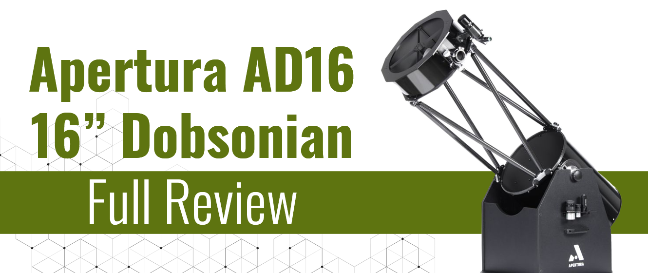 Apertura AD16 Dobsonian Telescope | Full Review & Experience