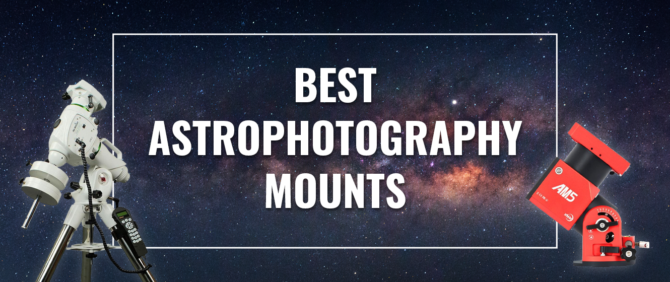 Best Mounts for Astrophotography in 2024