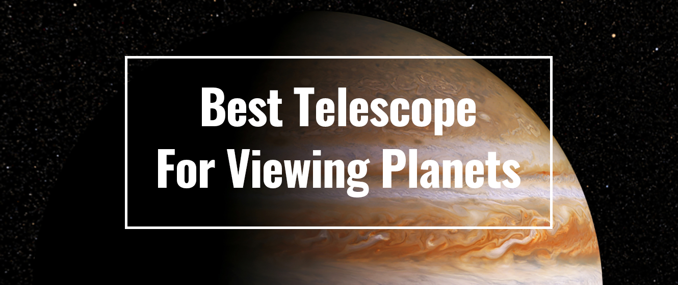 The Best Telescope For Viewing Planets