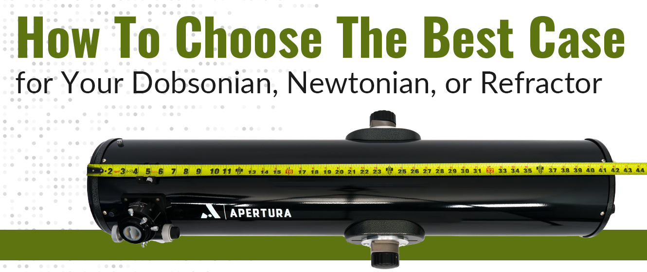 How to Choose the Best Case for Your Telescope