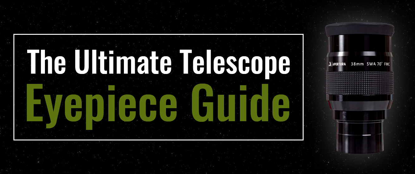 The Ultimate Telescope Eyepiece Guide