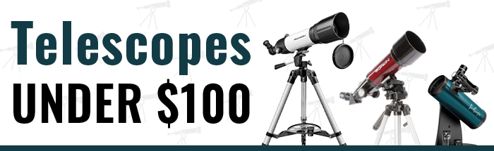 Telescopes Under $100