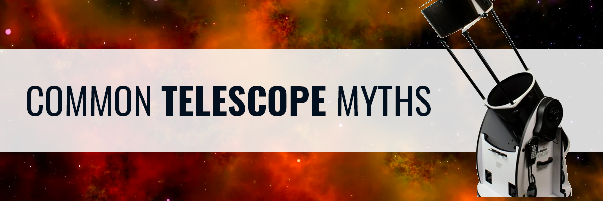 Common Telescope Myths